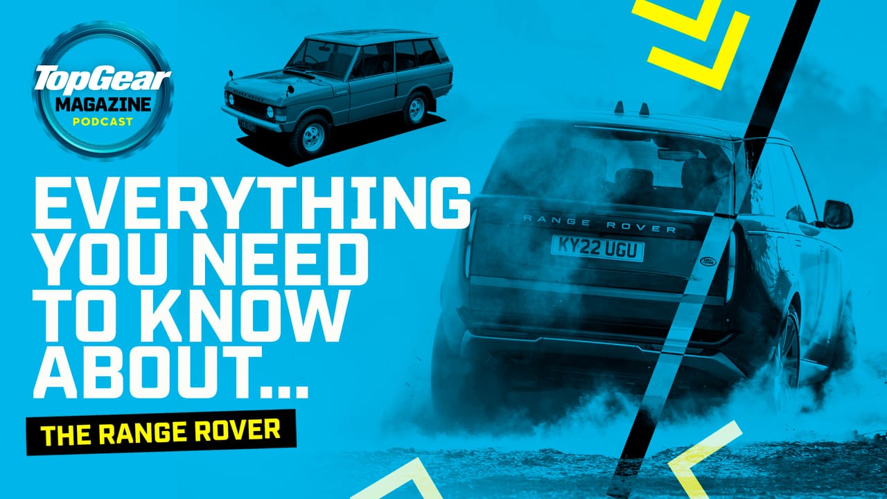 Top Gear Rover Princess Your complete guide to the Range Rover: new TG Podcast out now | Top Gear
