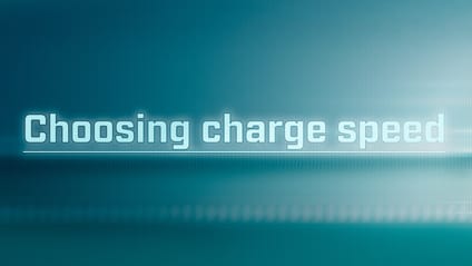Choosing charge speed